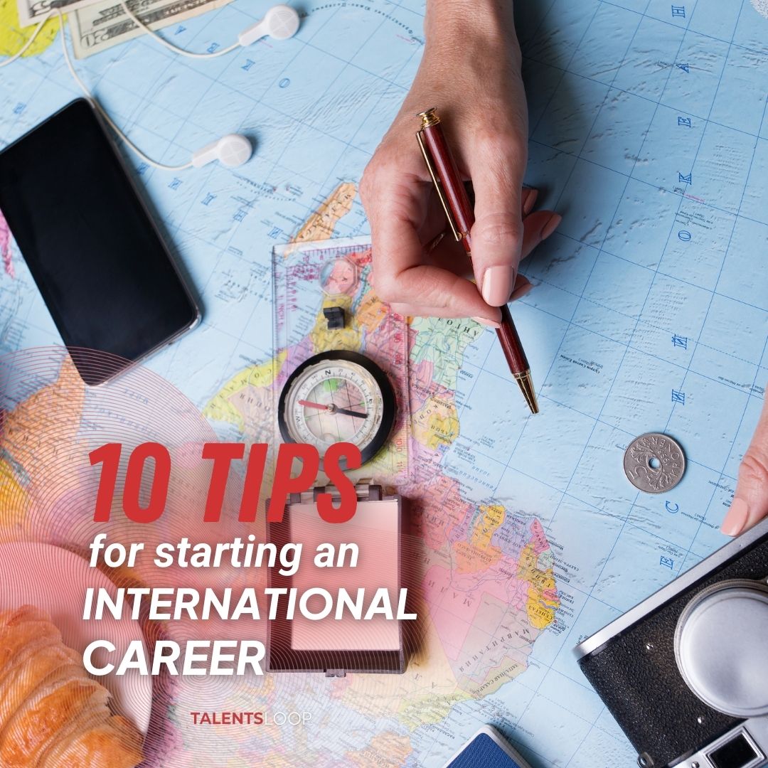 10 tips for starting a successful international career