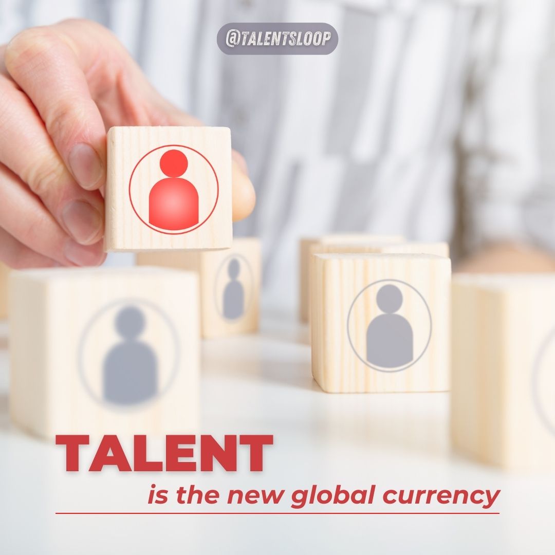 Talent is the new global currency