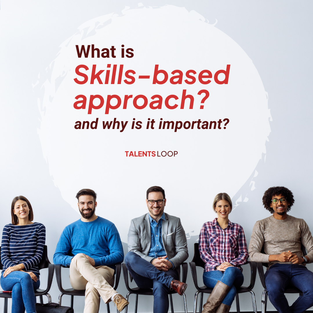 What is skills based approach and why is important?